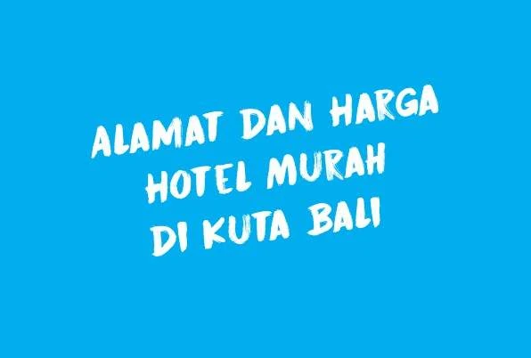 Alamat Dan Harga Hotel Murah Di Kuta Bali