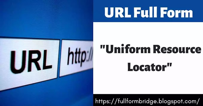 URL Full Form: Uniform Resource Locator