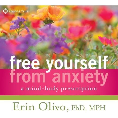 Download Free Yourself from Anxiety: A Mind-Body Prescription PDF