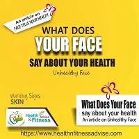 What does your face say about your health healthnfitnessadvise-com