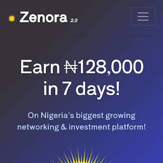 Make 128,000 Naira in 7 days!!! Zenora 2.0 platform is here for Nigerians