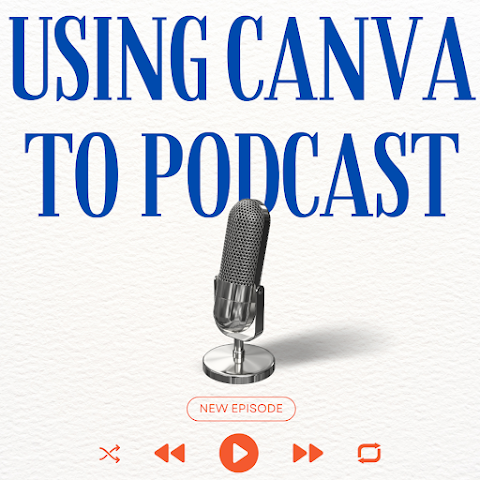 Using Canva To Podcast
