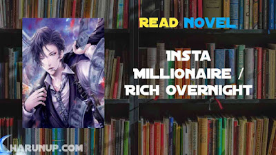 Read Novel Insta Millionaire Full Episode