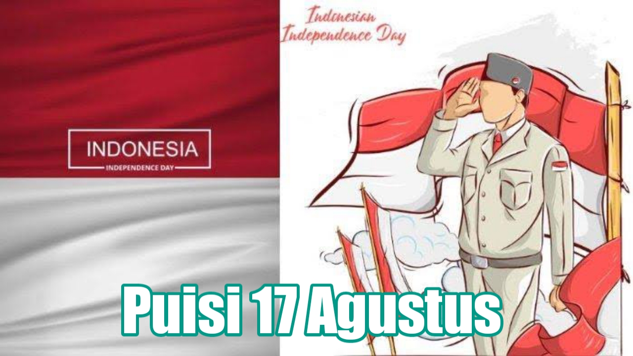 Kumpulan Puisi Kemerdekaan Indonesia 17 Agustus 2023