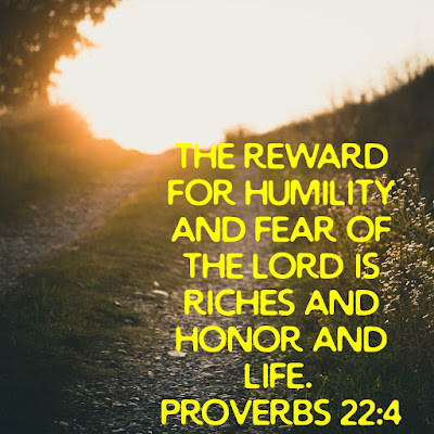 Wednesday Bible Verse Of The Day To Memorize Proverbs 22:4