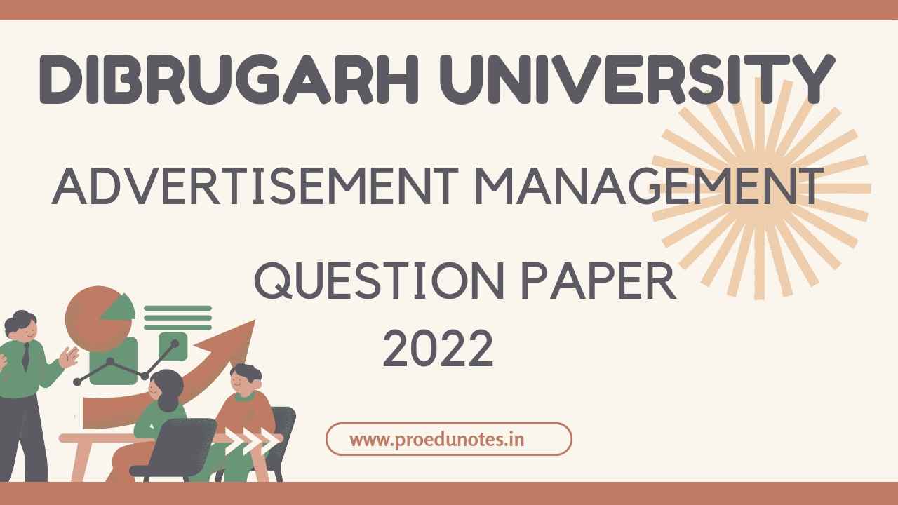 DU Advertisement Management Question Paper 2022 [Dibrugarh University B.Com 6th Sem Non-Hons CBCS Pattern]
