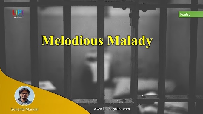 Melodious Malady by Sukanta Mandal