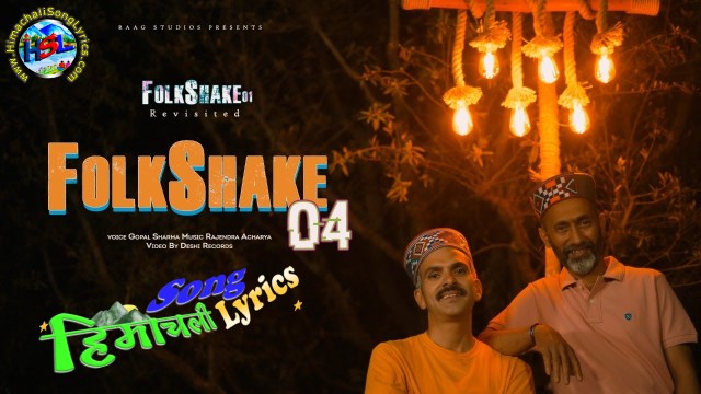 Himachali Folkshake 04 Song Lyrics - Gopal Sharma | Rajendra Acharya