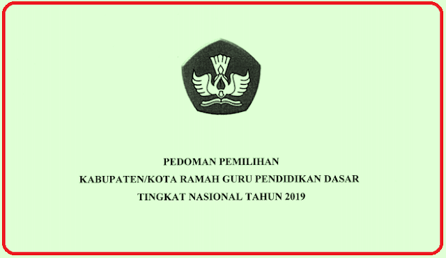 Kota Ramah Guru Pendidikan Dasar Tingkat Nasional Tahun  PEDOMAN - JUKNIS PEMILIHAN KABUPATEN/KOTA RAMAH GURU TAHUN 2019