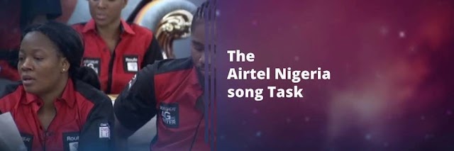[BBNaija] The Airtel Nigeria song Task