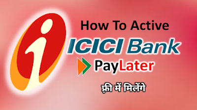 How to Active ICICI Bank Paylater & use 30 Day Without any interest