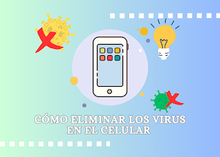 como eliminar los virus en el móvil