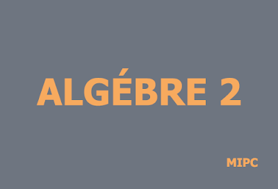 cours algebre 2 mipc