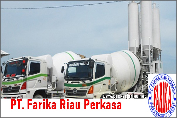 Lowongan Kerja Pekanbaru: PT. Farika Riau Perkasa ...