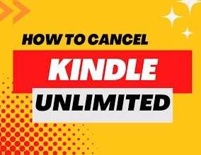 How to Cancel Kindle Unlimited?