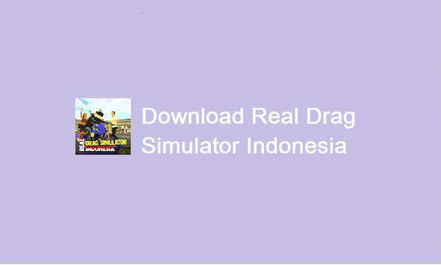 download Real Drag Simulator Indonesia Mod APk