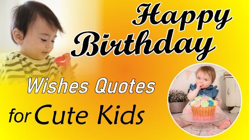 Birthday Wishes For Kids Birthday Quotes For Kids Happy