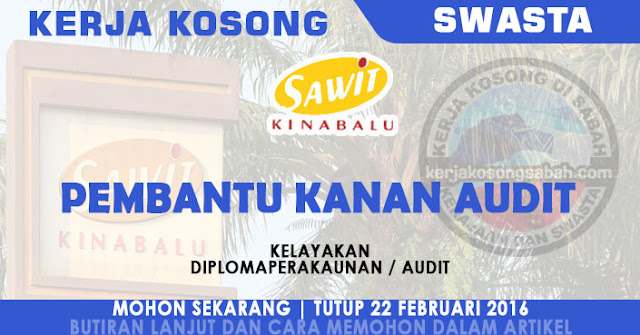 Kerja Kosong Pembantu Kanan Audit  Sawit Kinabalu 