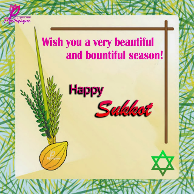 Wish you a Very Beautiful And Bountiful Season Happy Sukkot MMS Poetry