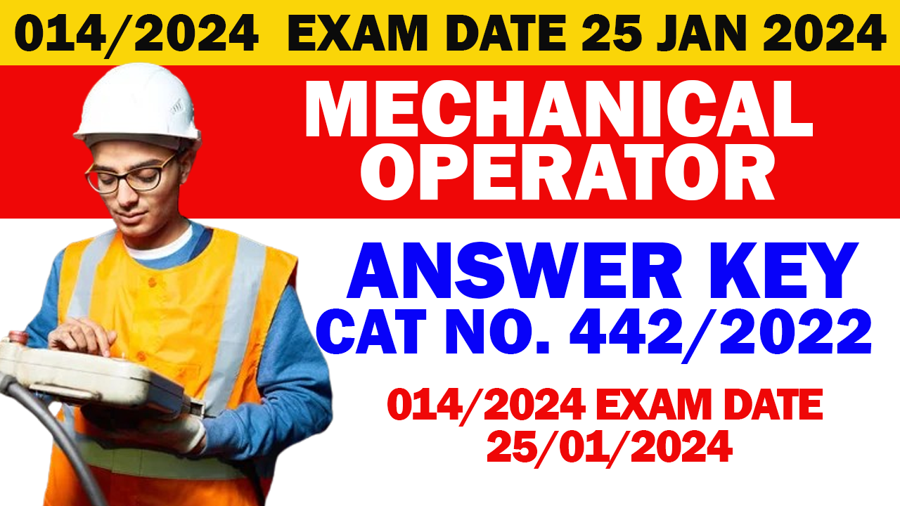 Kerala PSC | Mechanical Operator |  Exam Answer Key 2024 [014/2024]