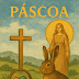 Páscoa: Origem, História e Tradições Pagãs