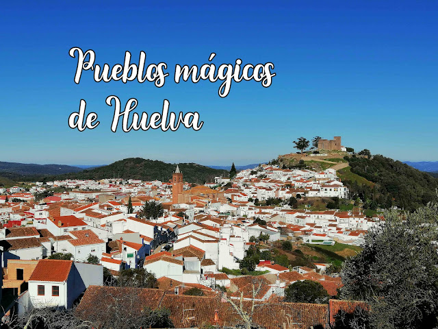 pueblos magicos Huelva