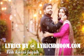 Ye kaisi jagah song Lyrics - Hamari Adhuri Kahani (2015) Deepali Sathe,Emraan Hashmi,Vidya Balan