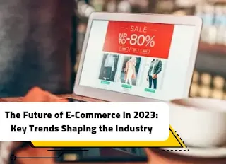 The Future of E-Commerce in 2023