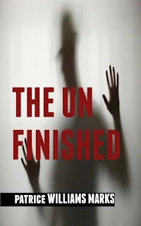 THE UNFINISHED ; A 1940's Futuristic Thriller book promotion by Patrice Williams Marks