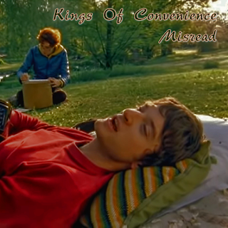 Kings Of Convenience-Misread (誤解)歌詞翻譯