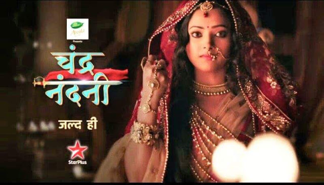 star plus upcoming serial 2016 Chandra Nandini star cast, story, timing, TRP rating this week, actress, actors photos