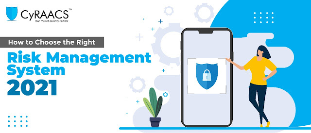How to Choose the Right Risk Management System 2021