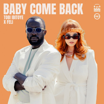 Tobi Ibitoye & Feli Share New Single ‘Baby Come Back’