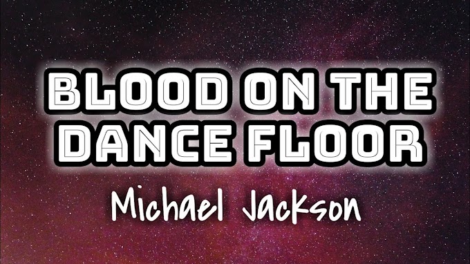 Blood On The Dance Floor Lyrics - Michael Jackson