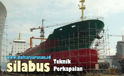 Daftar Silabus / Mata Kuliah Yang Dipelajari Pada Teknik Perkapalan