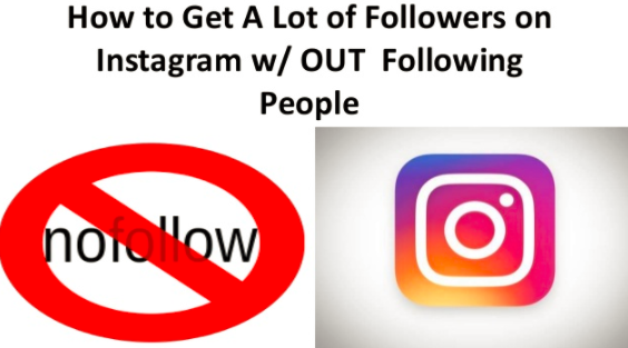 get instagram followers fast without following - how to get followers on instagram without buying them