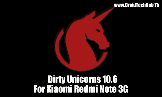 [6.0.1] Dirty Unicorns 10.6 ROM For Xiaomi Redmi Note 3G