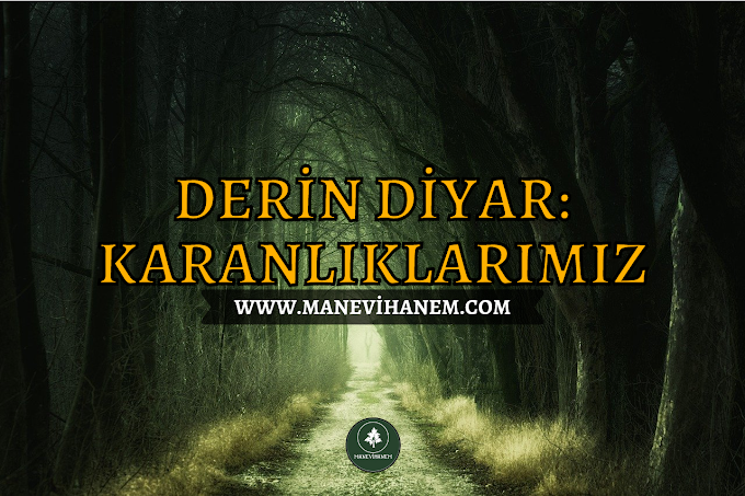 Derin Diyar: Karanlıklarımız