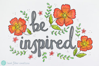 Cass Art #BeInspired Campaign - What Inspires you? Be inspired hand lettering by Hazel Fisher Creations drawn with ProMarker, fineliner and Inktense pencils