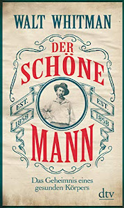 Der schöne Mann: Das Geheimnis eines gesunden Körpers