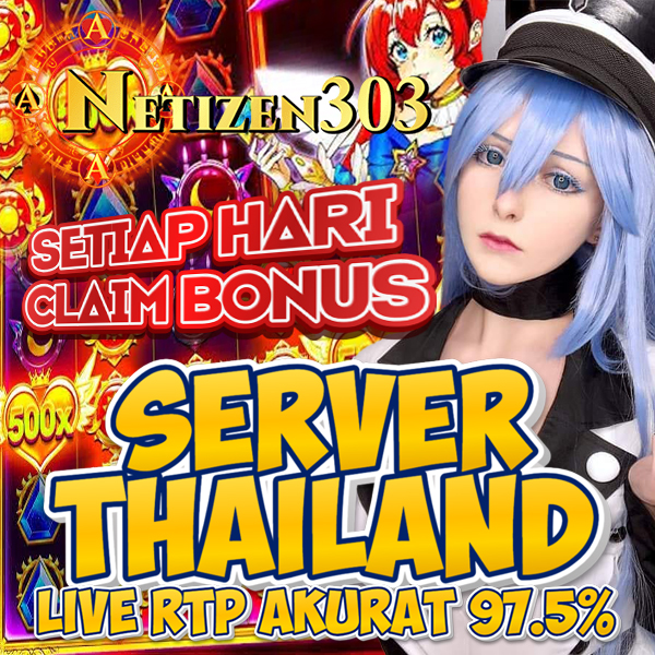 Daftar Slot Gacor Netizen303 Anti Rungkad Server Thailand Hari ini