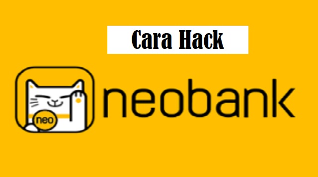 Cara Hack Neo Bank