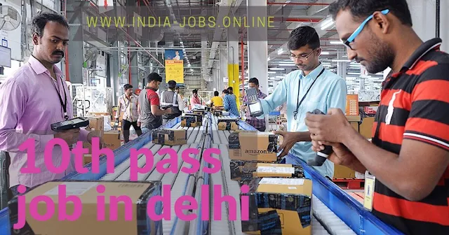 10th pass job in delhi