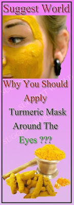 Why You Should Apply a Turmeric Mask Around The Eyes ?!