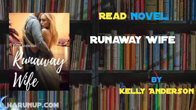 Read Runaway Wife Novel Liam and Amelia Full Episode