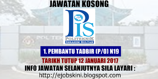 Jawatan Kosong Politeknik Ibrahim Sultan (PIS) - 12 Januari 2017