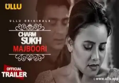 Charmsukh Majboori Ullu web series