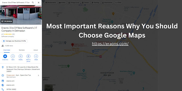 Most Important Reasons Why You Should Choose Google Maps- best digitalmarketing agency in Dehradun- eraons