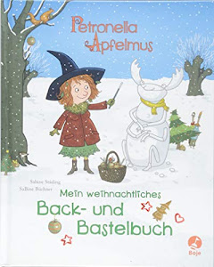 Petronella Apfelmus - Mein weihnachtliches Back- und Bastelbuch