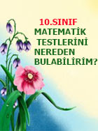  10.SINIF MATEMATİK TESTLERİNİ NEREDEN BULABİLİRİM?